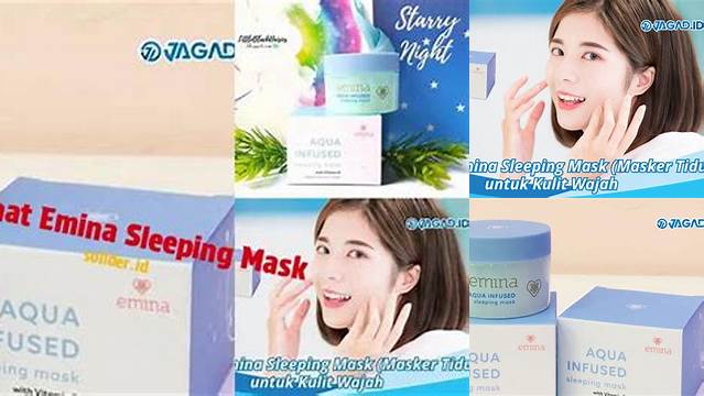 Temukan 5 Manfaat Emina Sleeping Mask untuk Kulit Wajah Sehat Bercahaya