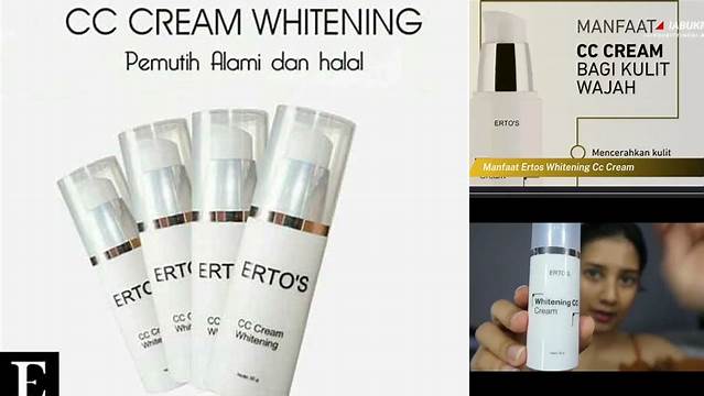 Temukan Manfaat Ertos Whitening CC Cream yang Jarang Diketahui