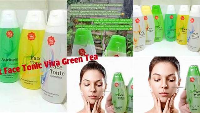 Temukan Manfaat Face Tonic Viva Green Tea yang Belum Banyak Diketahui