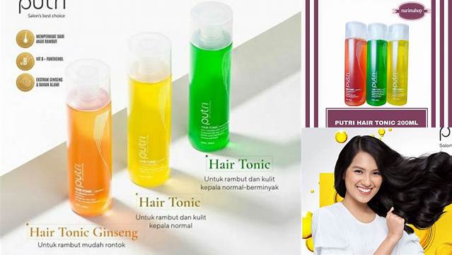 Temukan 9 Manfaat Hair Tonic Putri yang Jarang Diketahui