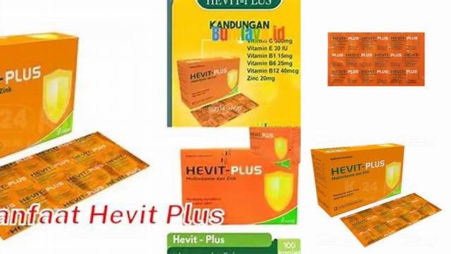 Manfaat Hevit Plus yang Jarang Diketahui, Wajib Kamu Tahu!