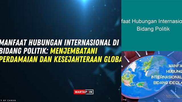 Temukan Manfaat Hubungan Internasional di Bidang Politik yang Jarang Diketahui