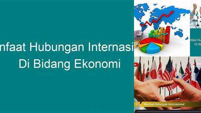 Terungkap, Manfaat Hubungan Internasional Ekonomi yang Jarang Diketahui