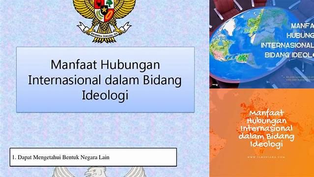 Manfaat Hubungan Internasional Ideologi yang Jarang Diketahui, Wajib Kamu Tahu!