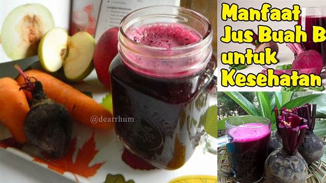 10 Manfaat Jus Bit Untuk Kesehatan Optimal