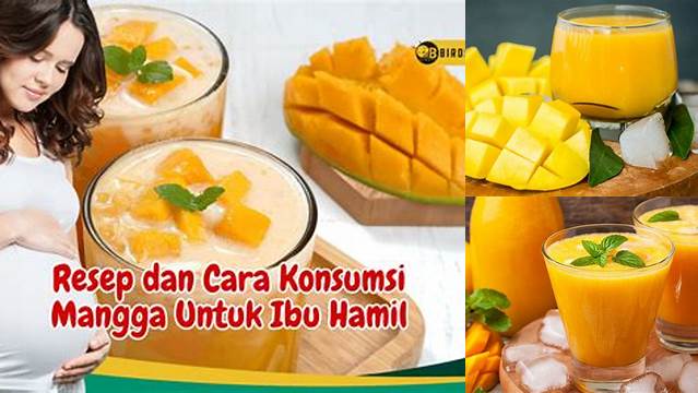 Manfaat Jus Mangga untuk Ibu Hamil, Jarang Diketahui dan Penting!