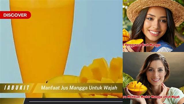 Manfaat Jus Mangga untuk Wajah yang Jarang Diketahui, Wajib Tahu!