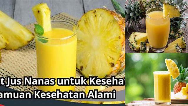 Temukan Khasiat Jus Nanas untuk Kesehatan yang Jarang Diketahui