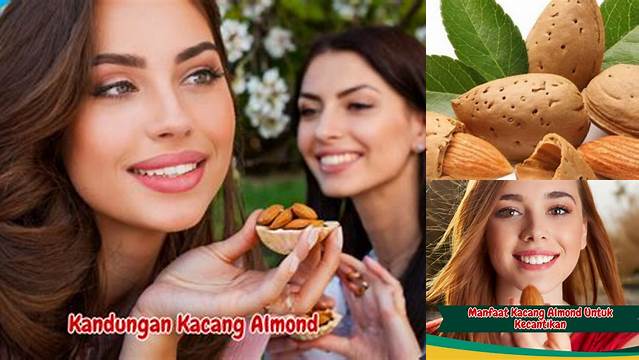 Manfaat Kacang Almond untuk Kecantikan, Temuan dan Wawasan Menarik yang Jarang Diketahui