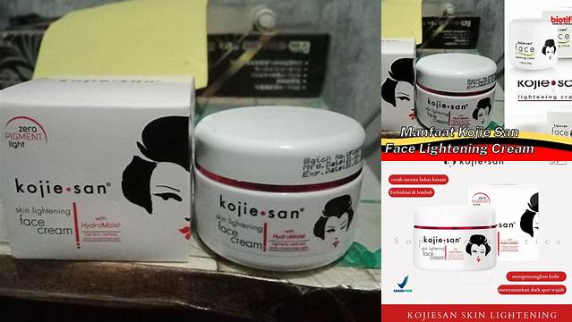 Temukan Manfaat Kojie San Face Lightening Cream yang Jarang Diketahui