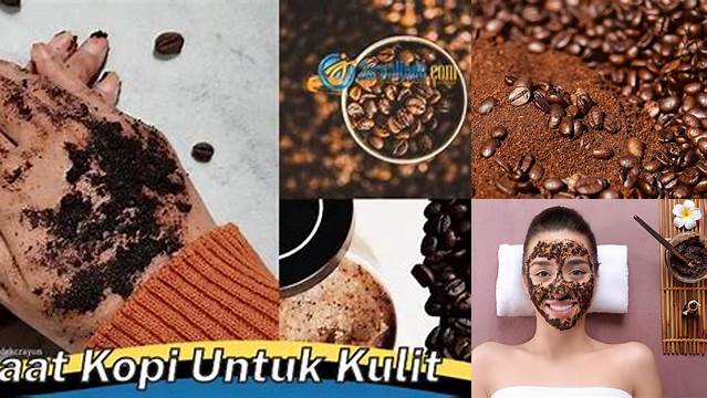 Temukan 5 Manfaat Kopi Bagi Kulit yang Jarang Diketahui
