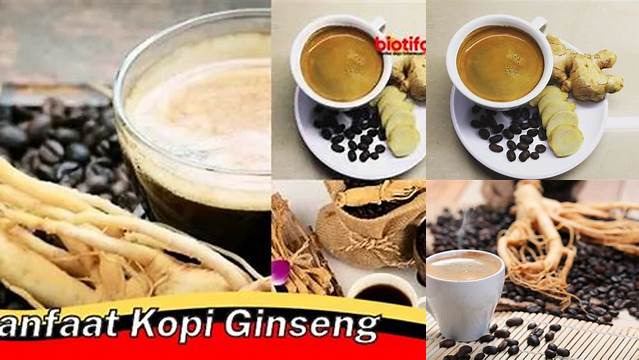  Manfaat Kopi Ginseng yang Jarang Diketahui, Wajib Tahu!