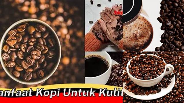 Manfaat Kopi untuk Kulit: Temukan Rahasia Tersembunyi Ini!