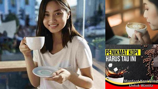 Temukan Manfaat Kopi untuk Wanita yang Jarang Diketahui