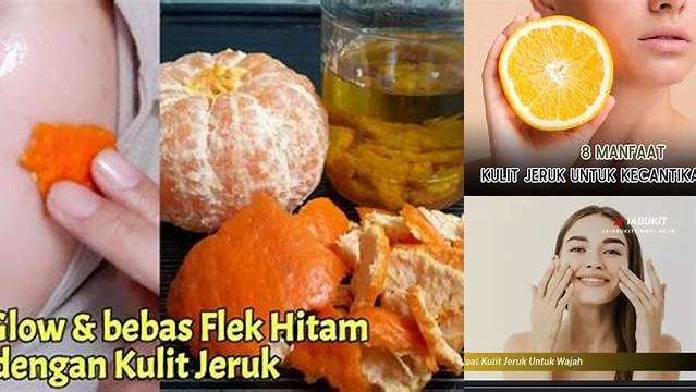 Manfaat Kulit Jeruk untuk Wajah yang Wajib Kamu Tahu