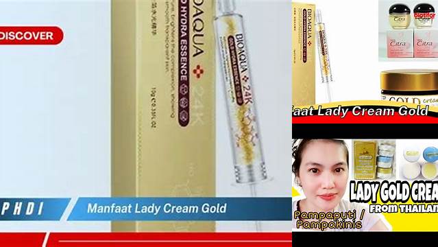 Temukan 10 Manfaat Lady Cream Gold yang Jarang Diketahui