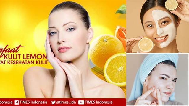 Temukan Manfaat Lemon untuk Kulit yang Jarang Diketahui