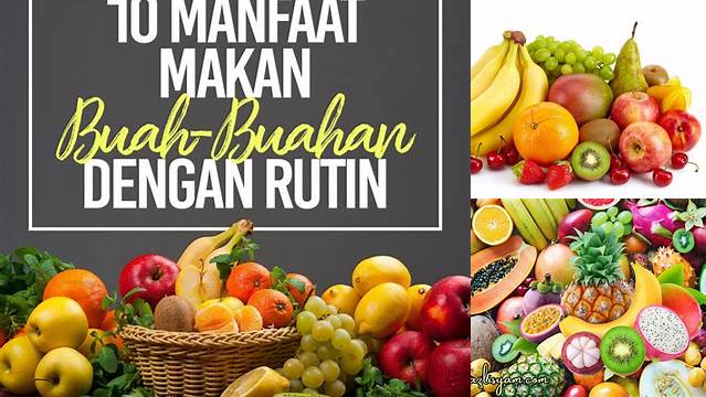 10 Manfaat Makan Buah-buahan yang Jarang Diketahui