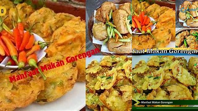 Manfaat Makan Gorengan, Penemuan dan Wawasan Mencengangkan yang Perlu Anda Ketahui