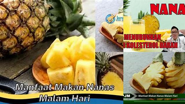 Temukan Manfaat Makan Nanas Malam Hari yang Jarang Diketahui