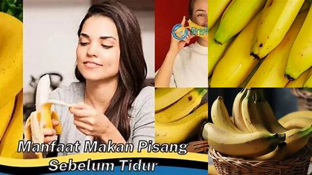 Buka Rahasia Manfaat Makan Pisang Sebelum Tidur yang Jarang Diketahui