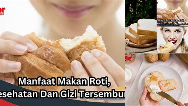 Temukan 8 Manfaat Makan Roti Tak Terduga yang Jarang Diketahui!