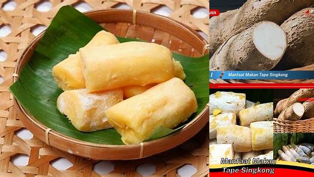 10 Manfaat Makan Tape Singkong yang Jarang Diketahui dan Bikin Nagih