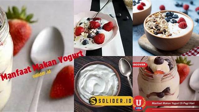 Manfaat Makan Yogurt yang Jarang Diketahui, Harus Tahu!