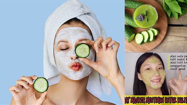 8 Manfaat Masker Mentimun Kulit Lebih Cerah Alami