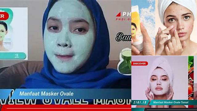 Temukan Manfaat Masker Ovale yang Jarang Diketahui dan Akan Mengejutkan Anda