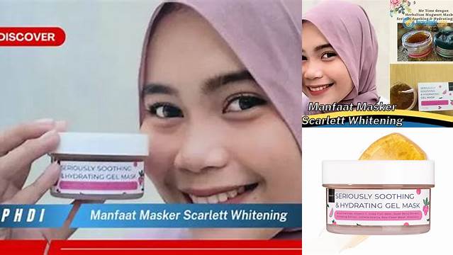 Temukan 8 Manfaat Masker Scarlett Whitening yang Jarang Diketahui