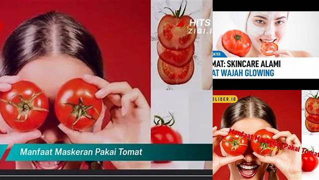 Temukan 9 Manfaat Maskeran Pakai Tomat yang Jarang Diketahui