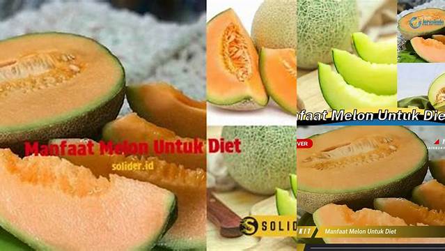 Manfaat Melon untuk Diet: Temukan Rahasia Turun Berat Badan
