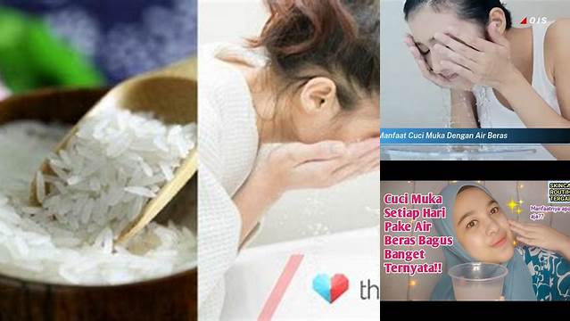 Temukan 7 Manfaat Mencuci Muka dengan Air Beras yang Jarang Diketahui