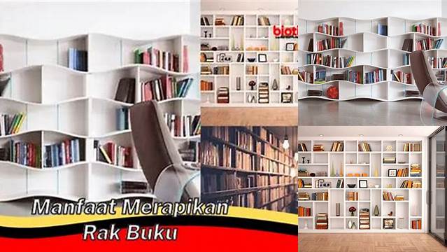 Temukan 10 Manfaat Merapikan Rak Buku Anda yang Jarang Diketahui