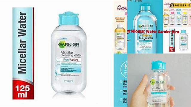 Temukan Manfaat Micellar Water Garnier Biru yang Jarang Diketahui