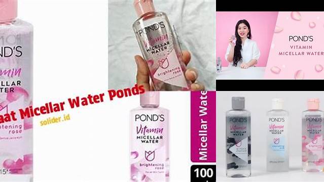 Manfaat Micellar Water Ponds yang Wajib Anda Ketahui
