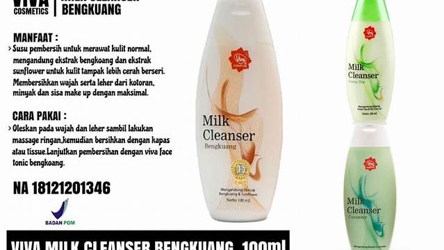 5 Manfaat Milk Cleanser Viva yang Jarang Diketahui