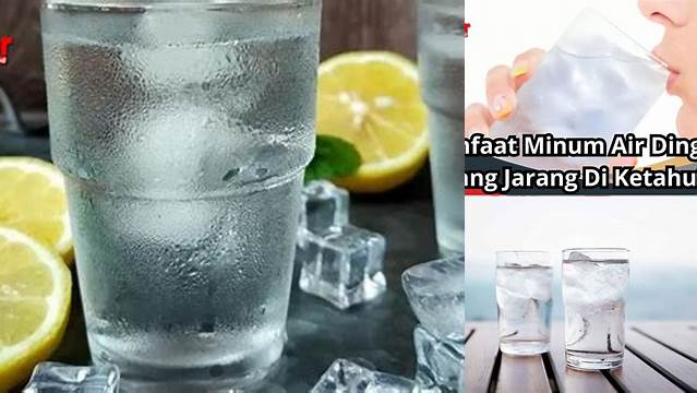 Temukan 9 Manfaat Minum Air Dingin yang Jarang Diketahui