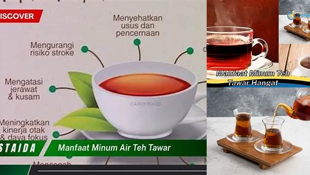 5 Manfaat Minum Air Teh Tawar yang Jarang Diketahui
