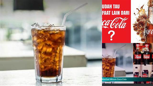 Temukan 9 Manfaat Minum Coca-Cola yang Jarang Diketahui