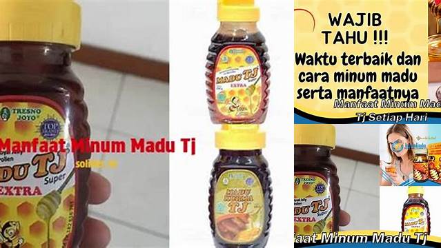 Manfaat Minum Madu TJ yang Jarang Diketahui, Wajib Dicoba!