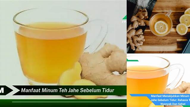 Terungkap! 7 Manfaat Minum Teh Jahe Sebelum Tidur yang Jarang Diketahui