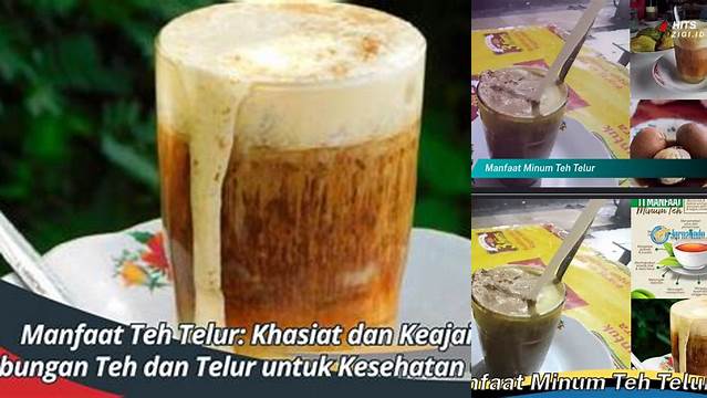 7 Manfaat Minum Teh Telur yang Jarang Diketahui