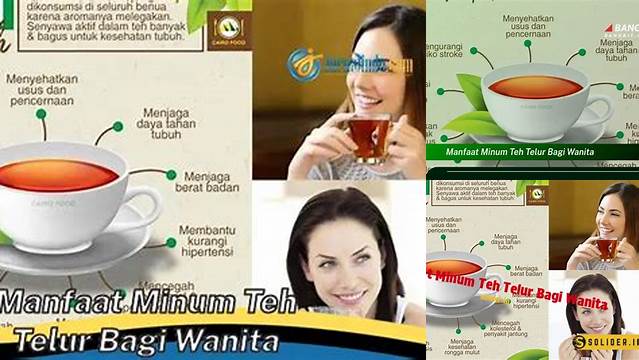 Temukan Manfaat Minum Teh Telur Bagi Wanita yang Perlu Diketahui!