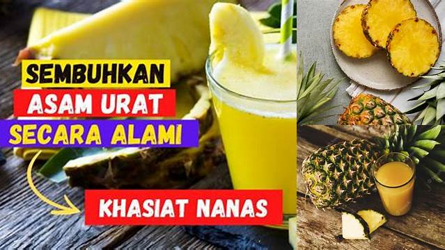 Temukan Manfaat Nanas untuk Asam Urat yang Jarang Diketahui