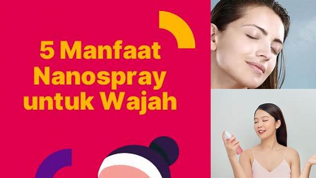 Temukan Manfaat Nano Spray yang Jarang Diketahui, Wajib Tahu!