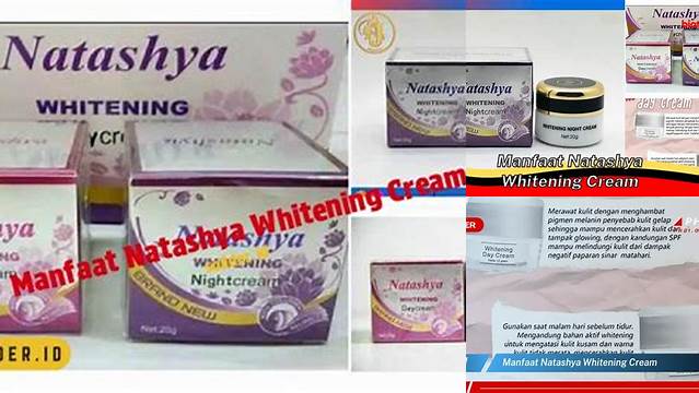 Manfaat Natasha Whitening Cream yang Perlu Anda Tahu