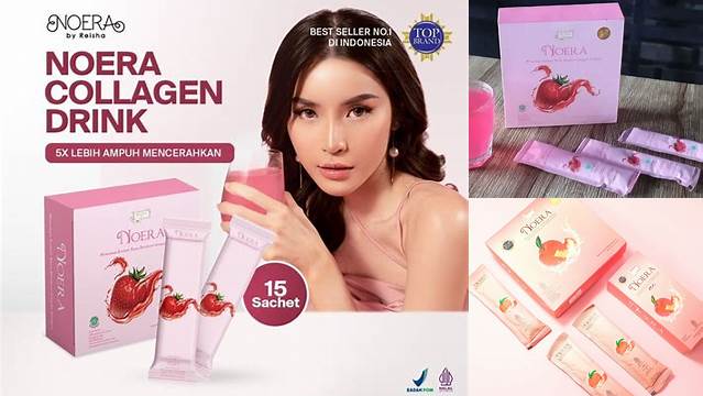 Manfaat Noera Collagen Drink yang Jarang Diketahui dan Wajib Anda Tahu