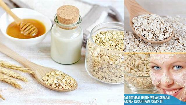 Temukan Manfaat Oatmeal untuk Wajah yang Belum Anda Ketahui